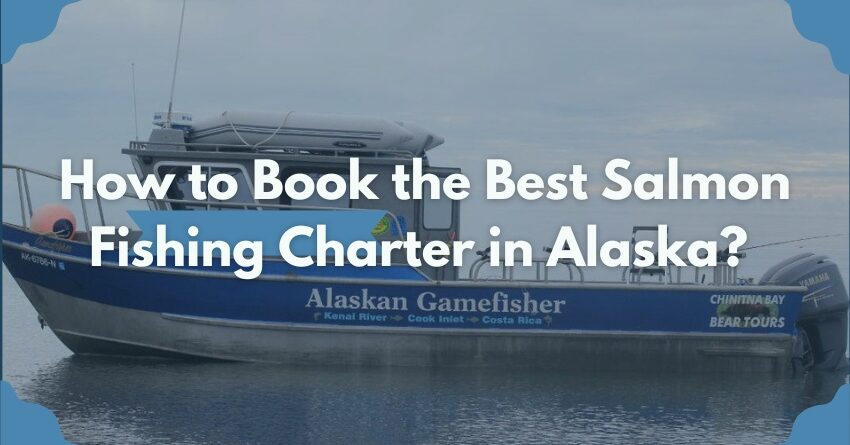 The Best Salmon Fishing Charter in Alaska