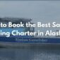 The Best Salmon Fishing Charter in Alaska