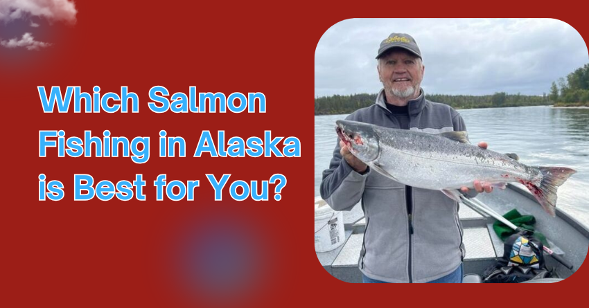 Salmon Fishing in Alaska is Best for You