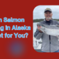 Salmon Fishing in Alaska is Best for You